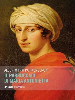 cover image of Il parruccaio di Maria Antonietta